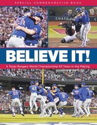 bokomslag Believe It! a Texas Rangers World Championship 63 Years in the Making