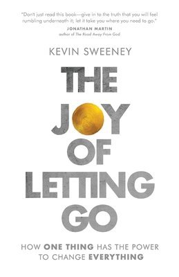 Kevin Sweeney - Joy of Letting Go, Häftad