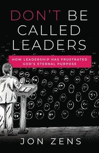 bokomslag Don't Be Called Leaders