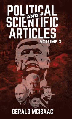 Gerald McIsaac - Political and Scientific Articles, Volume 3, Inbunden