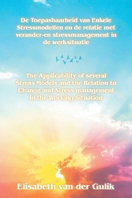 Applicability of several Stress Models and the Relation to Change and Stress management in the Working Situation