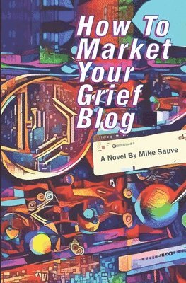 bokomslag How to Market Your Grief Blog