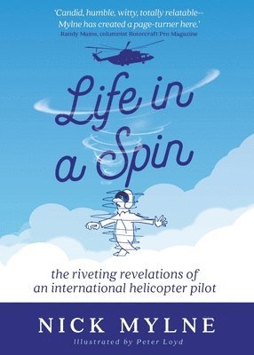 bokomslag Life in a Spin: The Riveting Revelations of an International Helicopter Pilot
