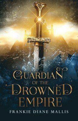 Frankie Diane Mallis - Guardian of the Drowned Empire, Häftad