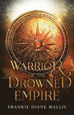 Frankie Diane Mallis - Warrior of the Drowned Empire, Häftad