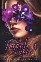 Frankie Diane Mallis - The Faceless Queen, Inbunden