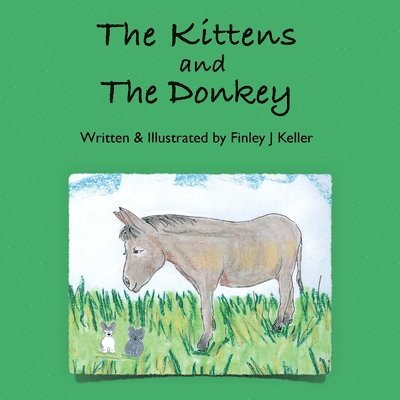 Finley J Keller, Finley J. Keller, J Keller, Finley - Kittens and The Donkey, Häftad