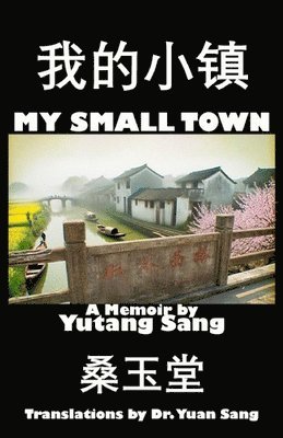 Yutang Sang - My Small Town, Häftad