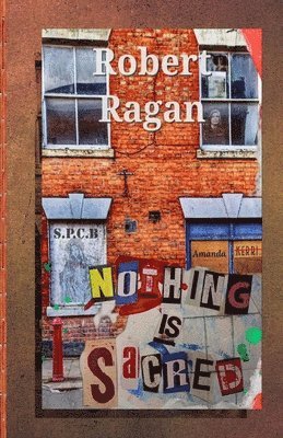 Robert Ragan - Nothing Is Sacred, Häftad