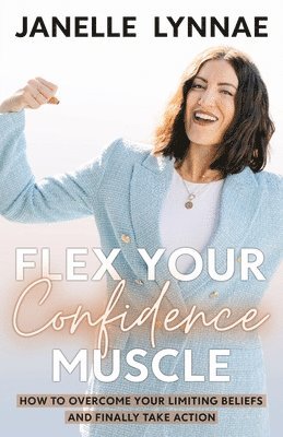 bokomslag Flex Your Confidence Muscle