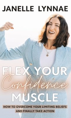 bokomslag Flex Your Confidence Muscle