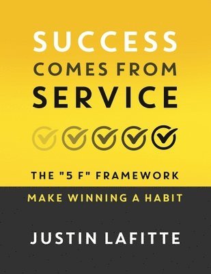 Justin Lafitte - Success Comes From Service, Häftad. Tillgänglighet: Lägg i varukorg