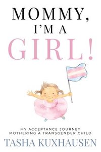 bokomslag Mommy, I'm a Girl!