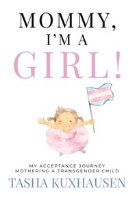 bokomslag Mommy, I'm a Girl!