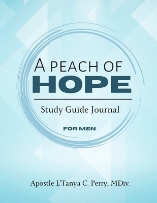 A Peach of Hope Study Guide Journal for Men 1