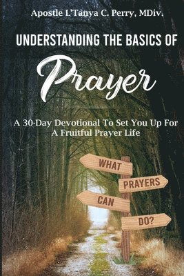 Understanding the Basics of Prayer 1