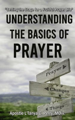 Understanding the Basics of Prayer 1