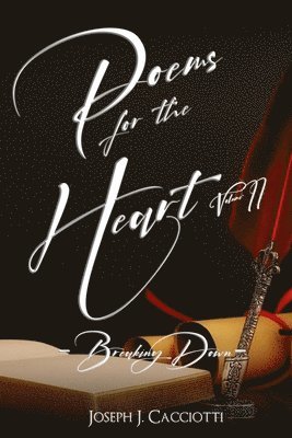 Joseph J Cacciotti - Poems for the Heart, Volume II, Häftad