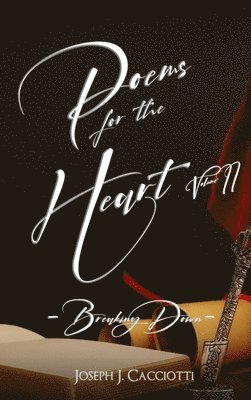Joseph J Cacciotti - Poems for the Heart, Volume II, Inbunden