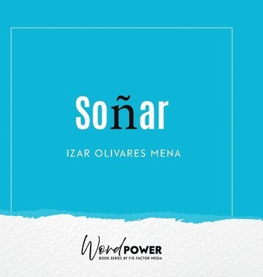 Izar Olivares Mena - Soñar, Inbunden