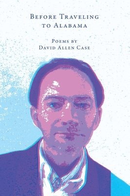 David Allen Case - Before Traveling to Alabama, Häftad. Tillgänglighet: Lägg i varukorg