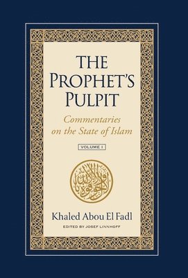 Khalou Abou El Fadl, Khaled Abou El Fadl, Josef Linnhoff - Prophet's Pulpit, Inbunden