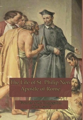 bokomslag The Life of St. Philip Neri