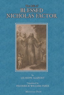 Giuseppe Alapont - Life of Blessed Nicholas Factor, Inbunden