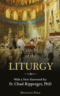 bokomslag A Catechism of the Liturgy