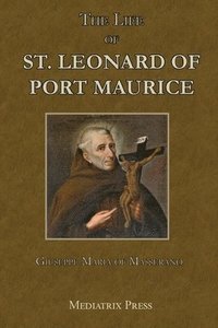 bokomslag Life of St. Leonard of Port Maurice