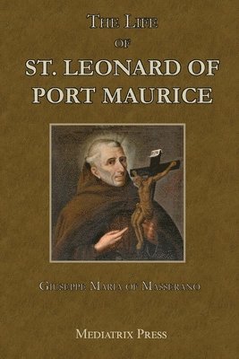 bokomslag Life of St. Leonard of Port Maurice