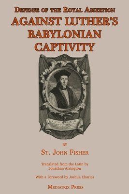 St John Fisher, St. John Fisher - Defense of the Royal Assertion, Häftad