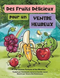 bokomslag Des fruits délicieux pour un ventre heureux