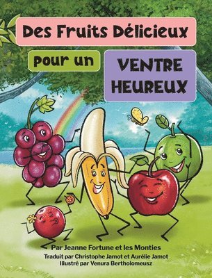 bokomslag Des fruits délicieux pour un ventre heureux
