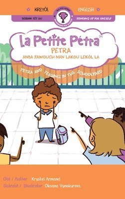 Krystel Armand - Petra anba fawouch nan lakou lekòl la Petra and Teasing in the Schoolyard, Inbunden