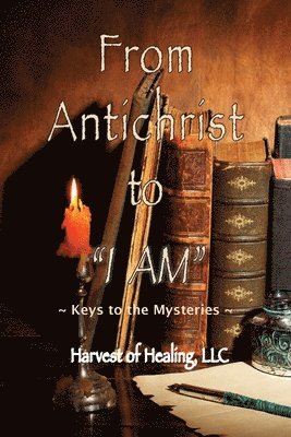 Jill Rodriguez - From Antichrist to "I AM", Häftad