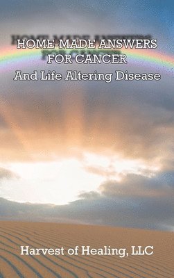 Jill Rodriguez - Home-Made Answers for Cancer, Inbunden