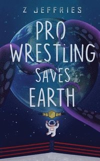 bokomslag Pro Wrestling Saves Earth