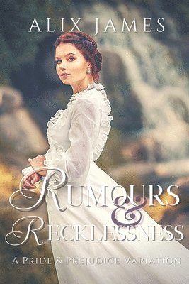 Alix James - Rumours & Recklessness, Häftad