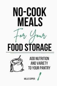 bokomslag No-Cook Meals for Your Food Storage
