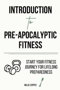 bokomslag Introduction to Pre-Apocalyptic Fitness