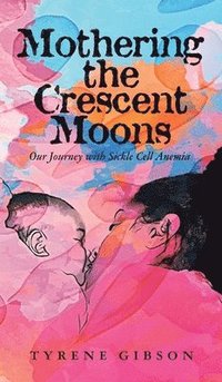 bokomslag Mothering the Crescent Moons