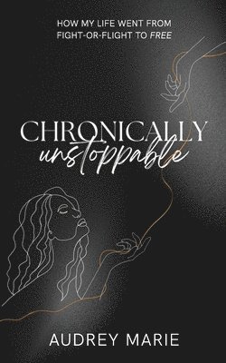 Chronically Unstoppable 1