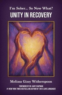 bokomslag I'm Sober... So Now What?: Unity in Recovery