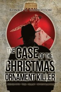 bokomslag The Case of the Christmas Ornament Killer