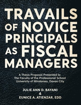 Julie Ann Bayani, Eunice Atienzar Edd, Eunice Atienzar EDD - Travails of Novice Principals as Fiscal Managers, Häftad