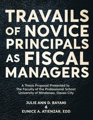 Travails of Novice Principals as Fiscal Managers 1