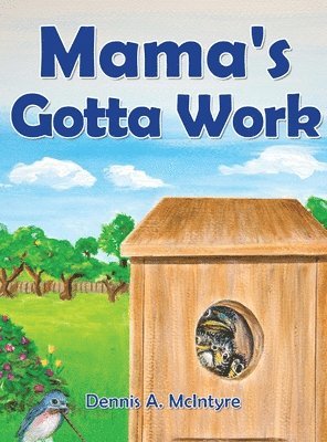 Dennis McIntyre - Mama's Gotta Work, Inbunden