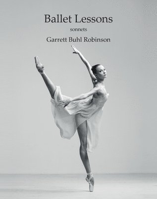 Garrett Buhl Robinson - Ballet Lessons, Häftad