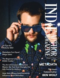 bokomslag Indie Author Magazine Featuring Ben Wolf The Science of Metadata, Mastering Website SEO, Demystifying BISAC Codes and Conquering Keywords